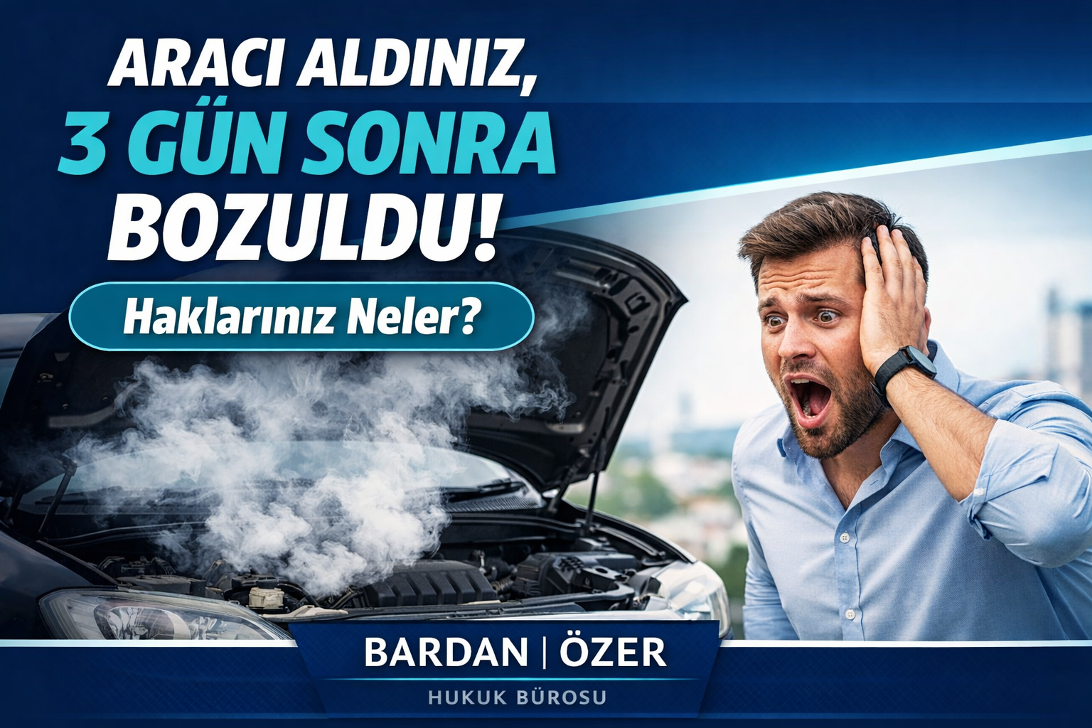 Aracı Aldım Hemen Bozuldu! Haklarınız Neler? (2026 Güncel Rehber)