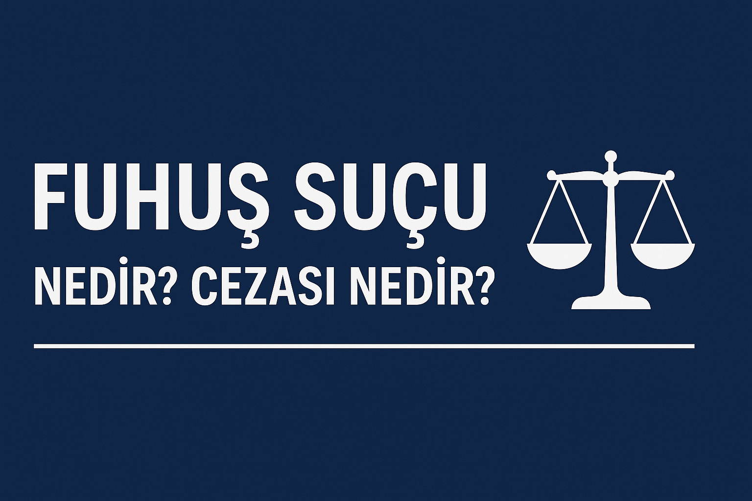 FUHUŞ SUÇU NEDİR? CEZASI NEDİR? 